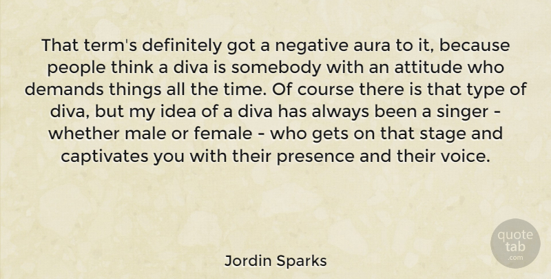 Jordin Sparks Quote About Attitude, Thinking, Ideas: That Terms Definitely Got A...