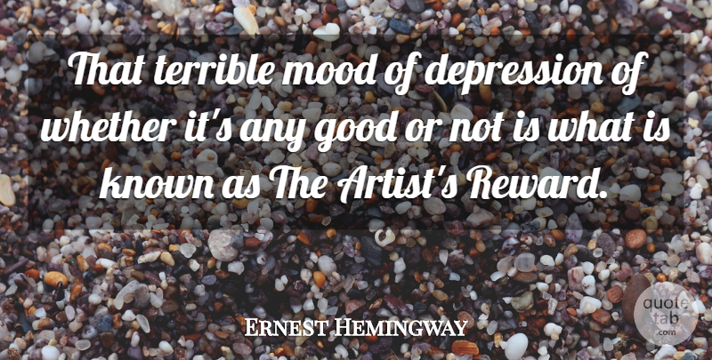 Ernest Hemingway Quote About Depression, Depressing, Artist: That Terrible Mood Of Depression...