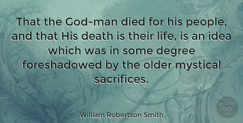 William Robertson Smith Quote About Sacrifice, Men, Ideas: That The God Man Died...