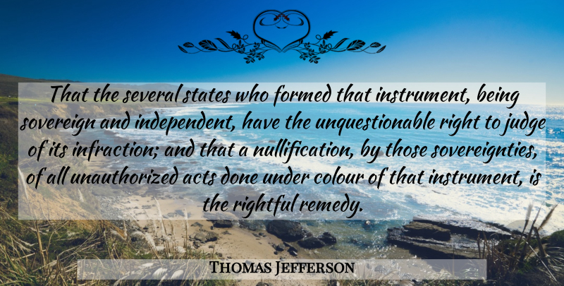 Thomas Jefferson Quote About Independent, Judging, Nullification: That The Several States Who...