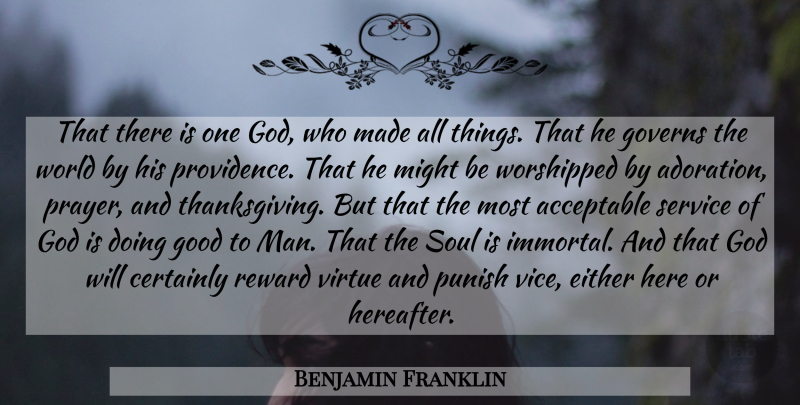 Benjamin Franklin Quote About Prayer, Men, Soul: That There Is One God...