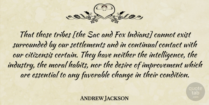 Andrew Jackson Quote About Native American, Desire, Foxes: That Those Tribes The Sac...