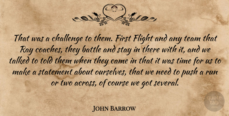 John Barrow Quote About Battle, Came, Challenge, Course, Flight: That Was A Challenge To...