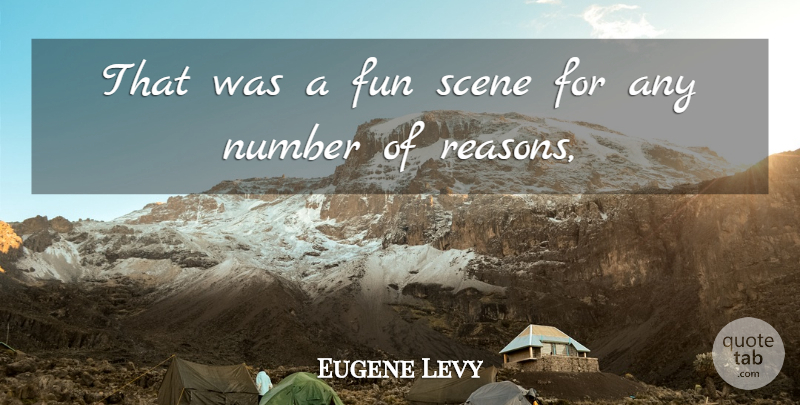 Eugene Levy Quote About Fun, Number, Scene: That Was A Fun Scene...