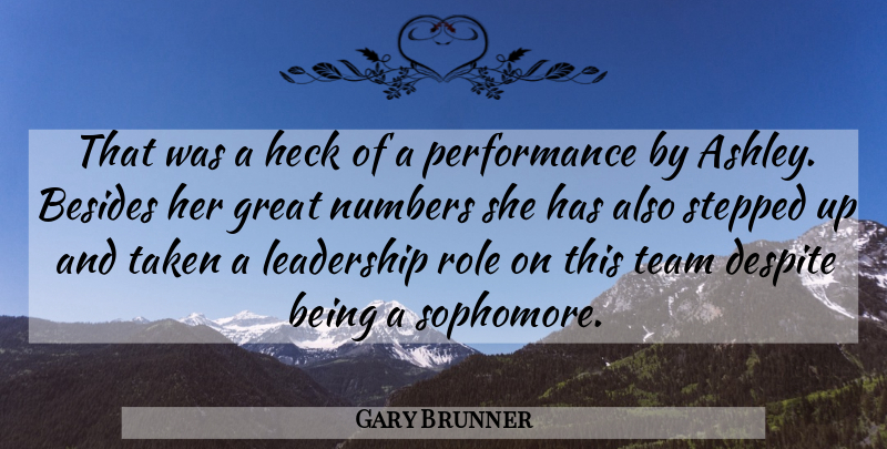 Gary Brunner Quote About Besides, Despite, Great, Heck, Leadership: That Was A Heck Of...