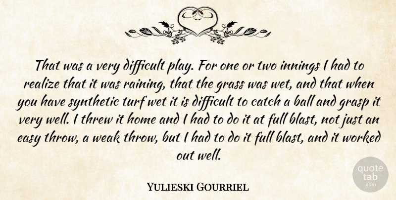 Yulieski Gourriel Quote About Ball, Catch, Difficult, Easy, Full: That Was A Very Difficult...