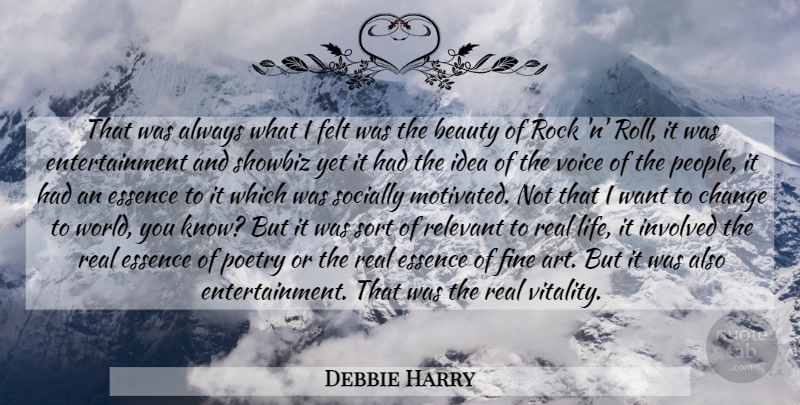 Debbie Harry Quote About Art, Real, Rocks: That Was Always What I...