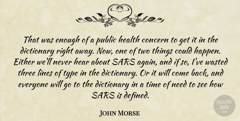 John Morse Quote About Concern, Dictionary, Either, Health, Hear: That Was Enough Of A...