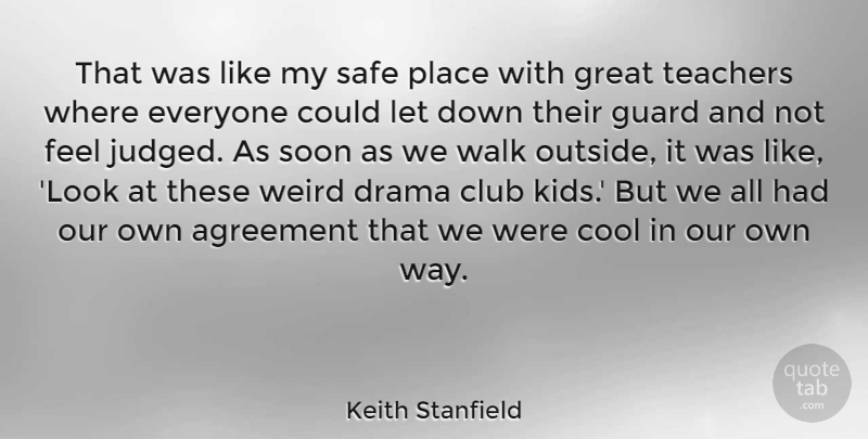 Keith Stanfield Quote About Agreement, Club, Cool, Great, Guard: That Was Like My Safe...