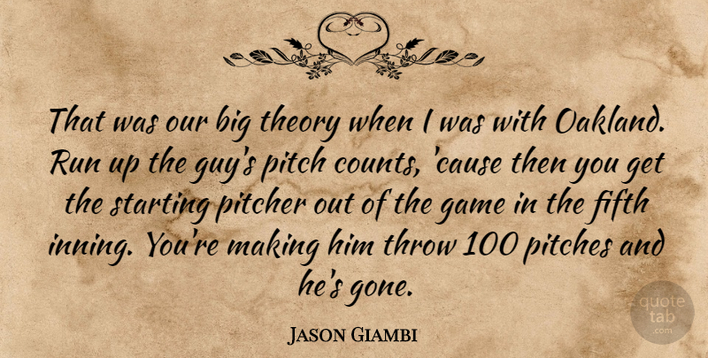Jason Giambi Quote About Fifth, Game, Pitch, Pitcher, Pitches: That Was Our Big Theory...