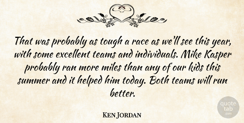 Ken Jordan Quote About Both, Excellent, Helped, Kids, Mike: That Was Probably As Tough...