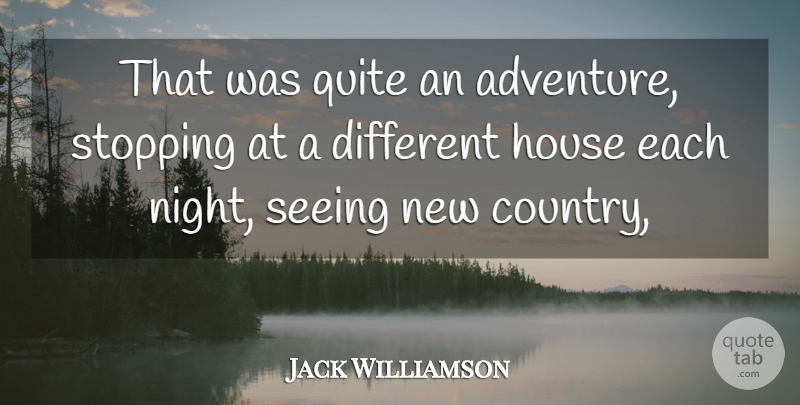 Jack Williamson Quote About Country, Adventure, Night: That Was Quite An Adventure...