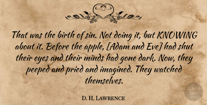 D. H. Lawrence Quote About Knowledge, Eye, Dark: That Was The Birth Of...