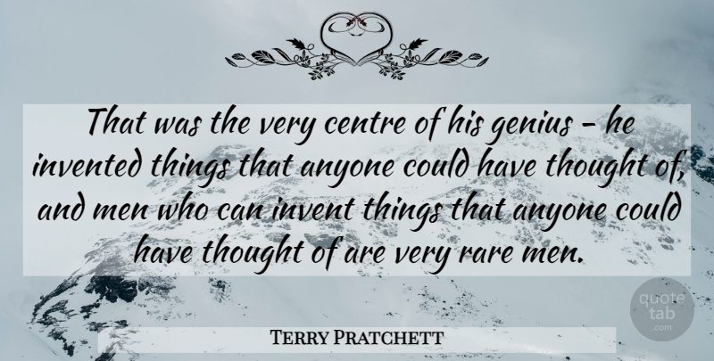 Terry Pratchett Quote About Men, Genius, Originality: That Was The Very Centre...