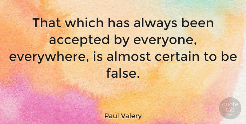 Paul Valery Quote About Psychics, Ironic, Empowerment: That Which Has Always Been...