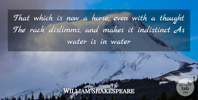William Shakespeare Quote About Horse, Water, Racks: That Which Is Now A...