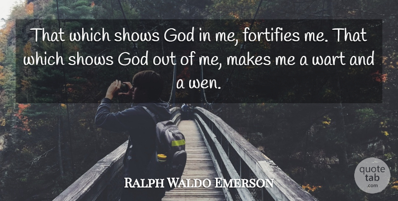 Ralph Waldo Emerson Quote About Atheism, Warts, Shows: That Which Shows God In...