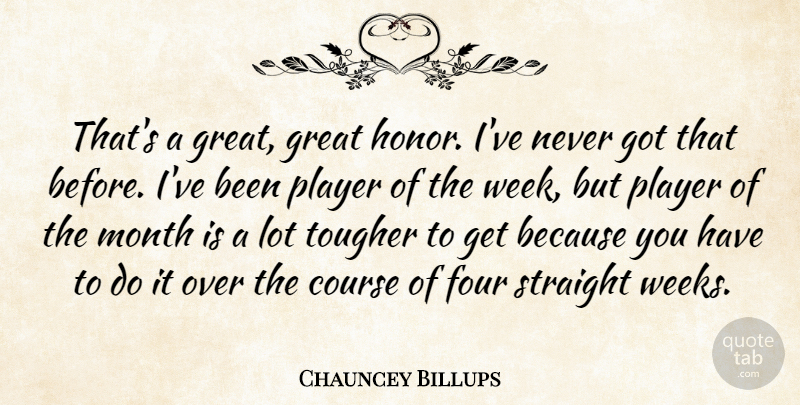 Chauncey Billups Quote About Course, Four, Great, Honor, Month: Thats A Great Great Honor...