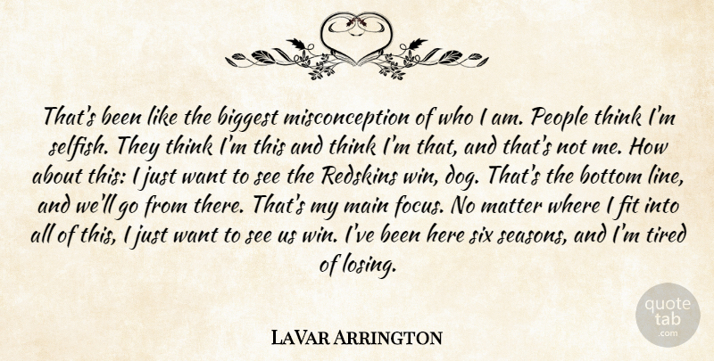 LaVar Arrington Quote About Biggest, Bottom, Fit, Main, Matter: Thats Been Like The Biggest...
