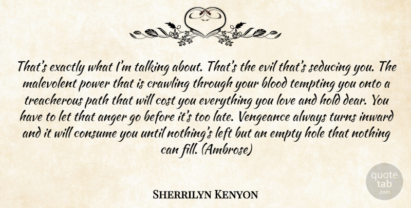 Sherrilyn Kenyon Quote About Blood, Talking, Evil: Thats Exactly What Im Talking...