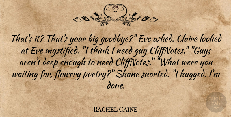 Rachel Caine Quote About Goodbye, Thinking, Guy: Thats It Thats Your Big...