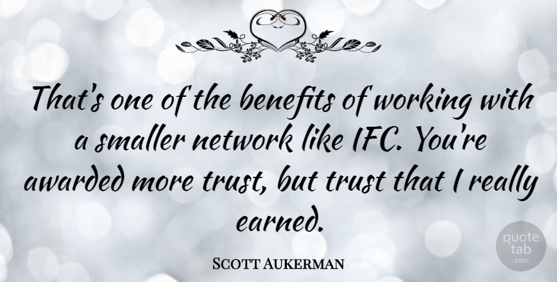 Scott Aukerman Quote About Benefits: Thats One Of The Benefits...