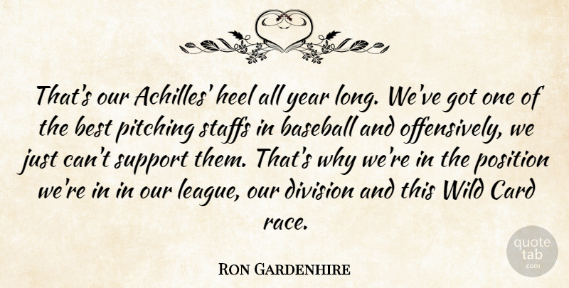 Ron Gardenhire Quote About Baseball, Best, Card, Division, Heel: Thats Our Achilles Heel All...