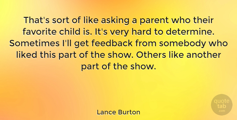 Lance Burton Quote About Children, Parent, Asking: Thats Sort Of Like Asking...