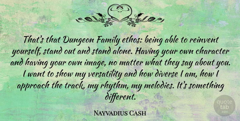 Nayvadius Cash Quote About Alone, Approach, Diverse, Dungeon, Family: Thats That Dungeon Family Ethos...