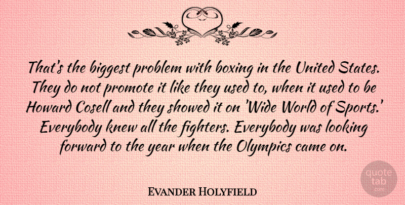 Evander Holyfield Quote About Sports, Years, Boxing: Thats The Biggest Problem With...