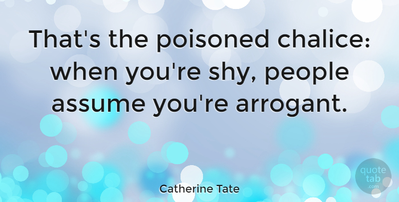 Catherine Tate Quote About People, Poisoned: Thats The Poisoned Chalice When...