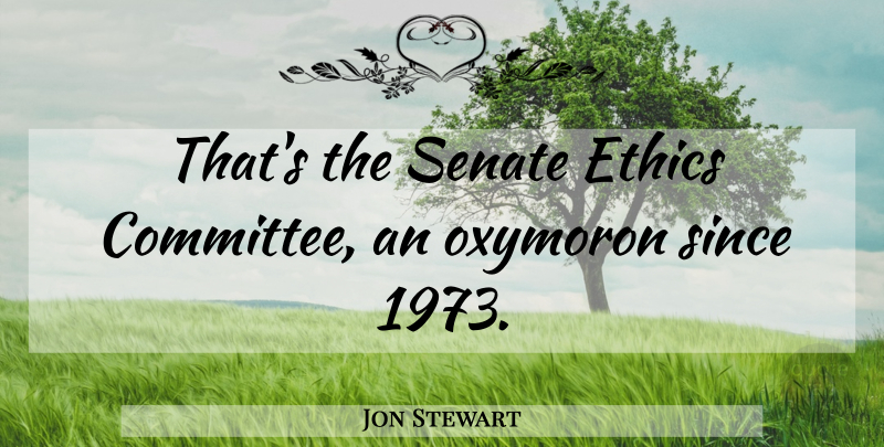 Jon Stewart Quote About Ethics, Rolex, Oxymoron: Thats The Senate Ethics Committee...