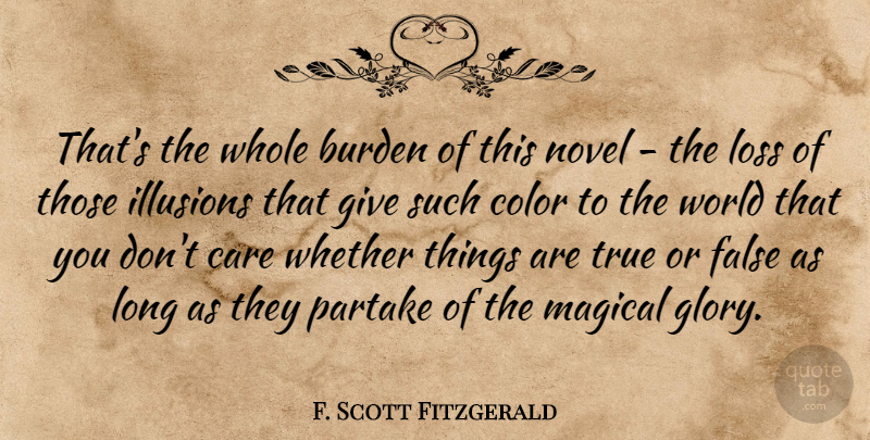 F. Scott Fitzgerald Quote About Loss, Color, Giving: Thats The Whole Burden Of...