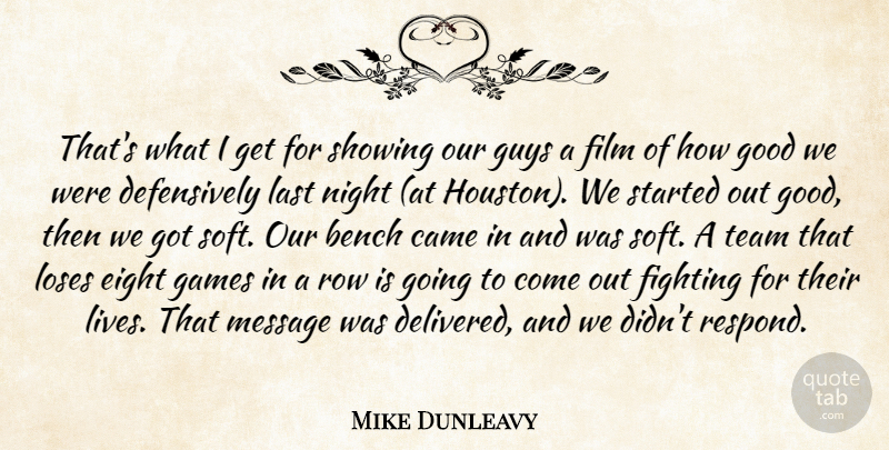Mike Dunleavy Quote About Bench, Came, Eight, Fighting, Games: Thats What I Get For...