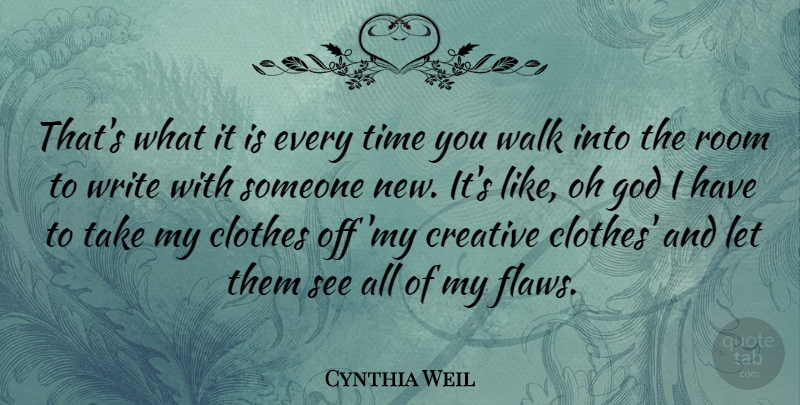 Cynthia Weil Quote About Writing, Clothes, Creative: Thats What It Is Every...