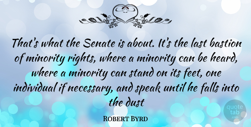 Robert Byrd Quote About Fall, Rights, Dust: Thats What The Senate Is...
