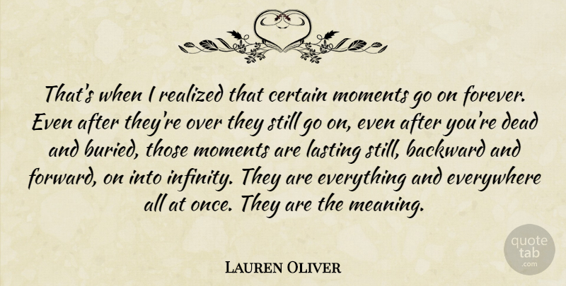 Lauren Oliver Quote About Forever, Infinity, Goes On: Thats When I Realized That...
