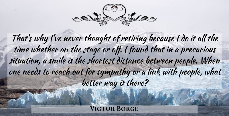 Victor Borge Quote About Distance, People, Links: Thats Why Ive Never Thought...