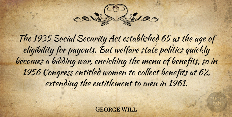 George Will Quote About War, Men, Age: The 1935 Social Security Act...