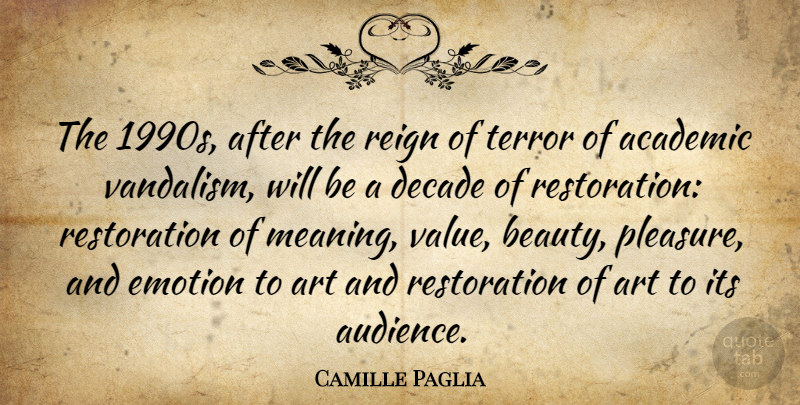 Camille Paglia Quote About Beauty, Art, Restoration: The 1990s After The Reign...