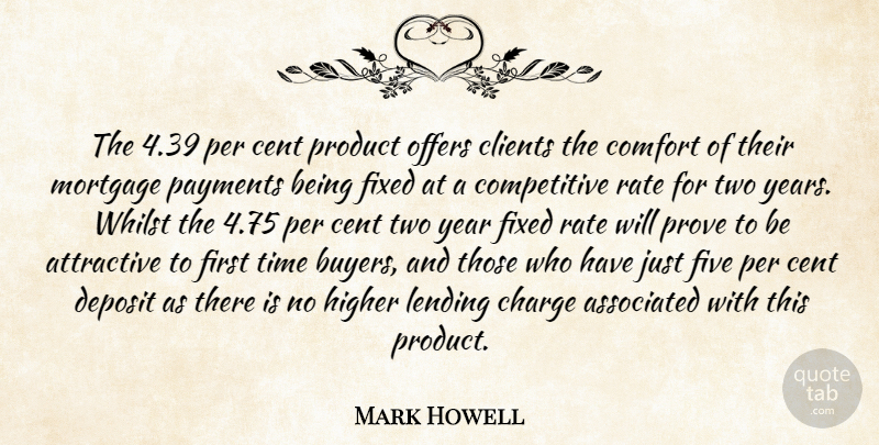 Mark Howell Quote About Associated, Attractive, Cent, Charge, Clients: The 4 39 Per Cent...
