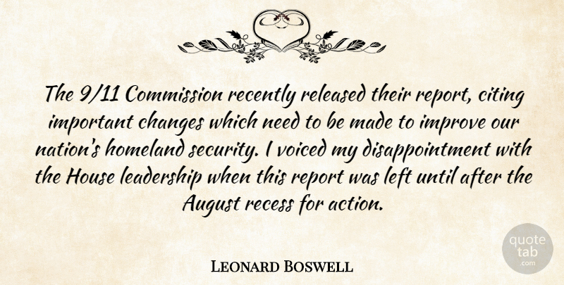 Leonard Boswell Quote About August, Changes, Citing, Commission, Homeland: The 9 11 Commission Recently...