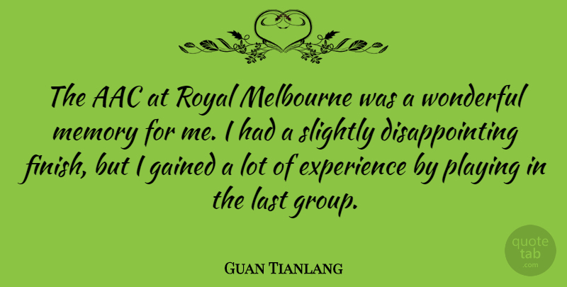 Guan Tianlang Quote About Experience, Gained, Last, Melbourne, Playing: The Aac At Royal Melbourne...