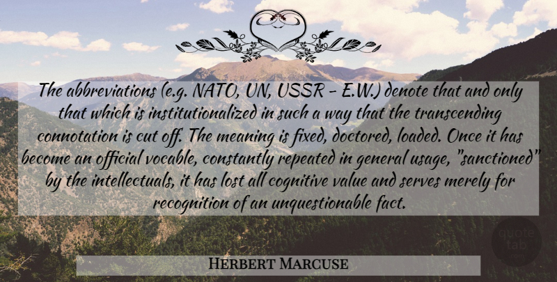 Herbert Marcuse Quote About Cutting, Culture, Abbreviations: The Abbreviations Eg Nato Un...