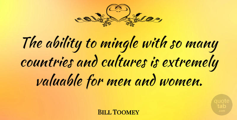 Bill Toomey Quote About Country, Men, Culture: The Ability To Mingle With...
