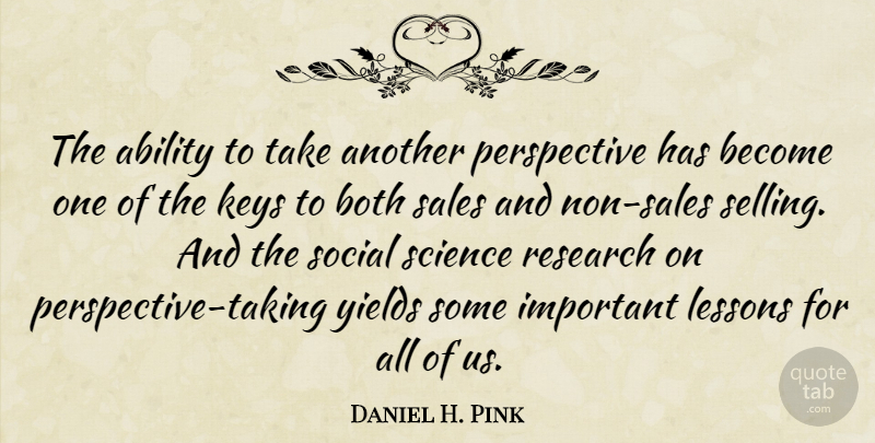 Daniel H. Pink Quote About Leadership, Keys, Yield: The Ability To Take Another...