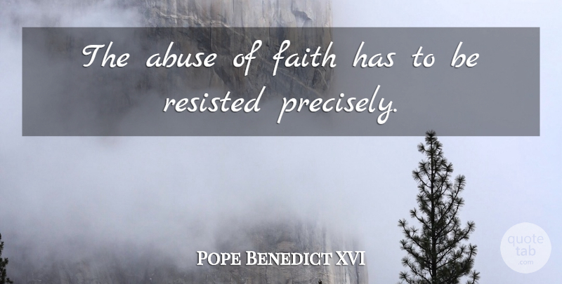 Pope Benedict XVI Quote About Abuse: The Abuse Of Faith Has...