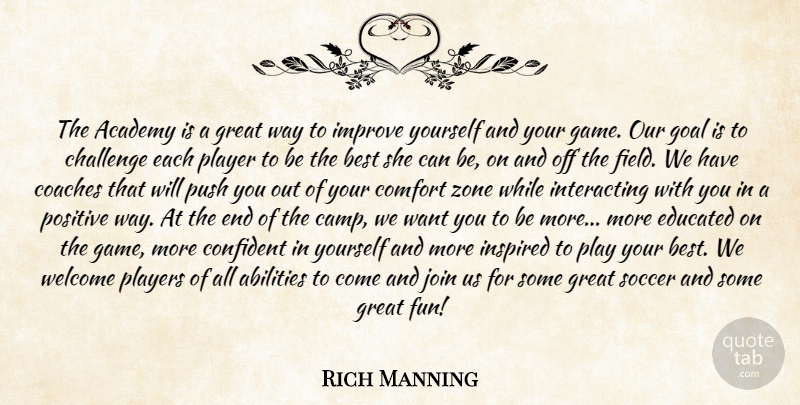 Rich Manning Quote About Academy, Best, Challenge, Coaches, Comfort: The Academy Is A Great...
