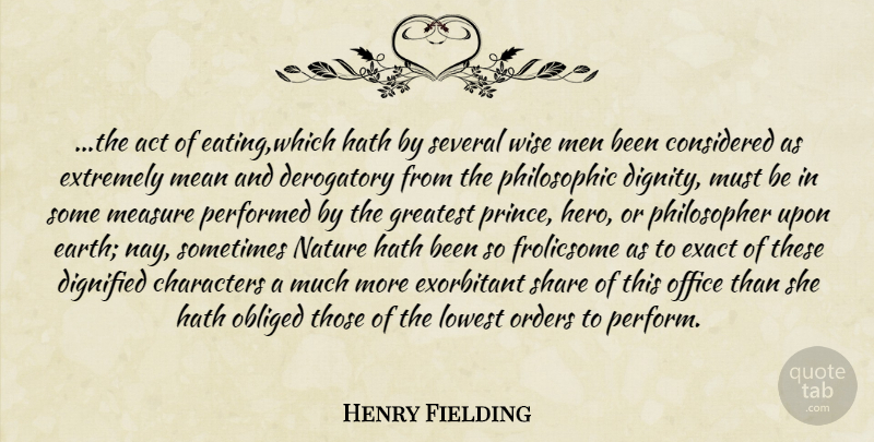 Henry Fielding Quote About Wise, Hero, Character: The Act Of Eatingwhich Hath...