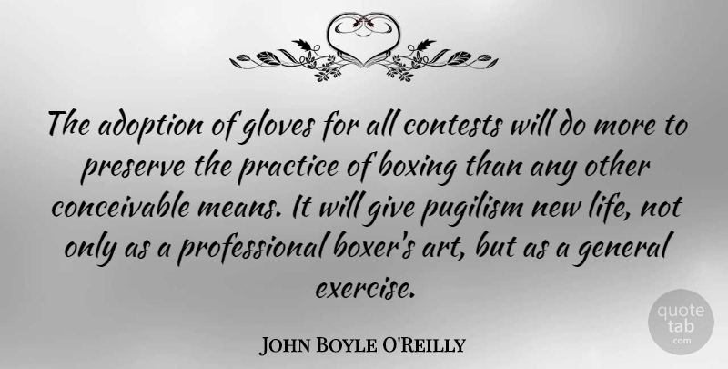 John Boyle O'Reilly Quote About Art, Mean, Exercise: The Adoption Of Gloves For...